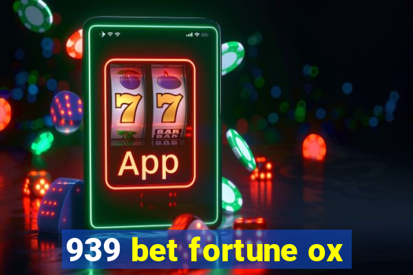 939 bet fortune ox